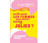 Depuis quand les femmes vous doivent d'être jolies ?