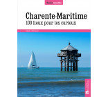 Charente-Maritime. 100 lieux pour les curieux