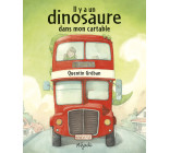 IL Y A UN DINOSAURE DANS MON CARTABLE