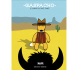 Gaspacho, le cowboy à la sauce tomate