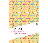 Cuba - la révolution transgressée