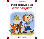 Max trouve que c'est pas juste