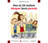 Max et Lili veulent éduquer leurs parents