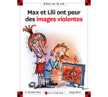 N°109 Max et Lili ont peur des images violentes