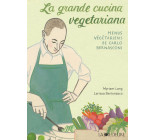 La grande cucina vegetariana - Menus végétariens de Carlo Be