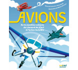 Avions - De la machine volante de Léonard de Vinci à l'avion invisible