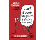 L'art d'avoir toujours raison (sans peine) - 60 stratagèmes