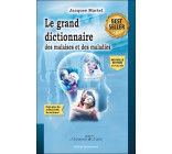 Le grand dictionnaire des malaises et des maladies