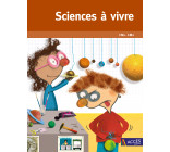 Sciences à vivre CM1-CM2 version 2017