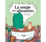 LA SOUPE AUX ALLUMETTES