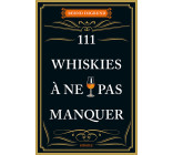 111 Whiskies à ne pas manquer