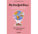 The New York Times Explorer. 100 Voyages de rêve autour du monde