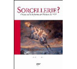 Sorcellerie ? - ce que cache la fumée des bûchers de 1609