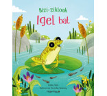 IGEL BAT - BIZI ZIKLOAK