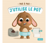 Pas à pas - J'utilise le pot