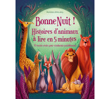 Bonne Nuit ! Histoires d'animaux à lire en 5 minutes - 70 courts récits pour s'endormir paisiblement