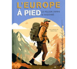 L'Europe à pied - Les meilleurs chemins de randonnée