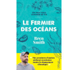 Le fermier des océans - Mes aventures d'ancien pêcheur en mission contre le changement climatique