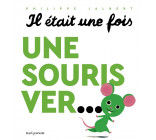 Il était une fois une souris ver...