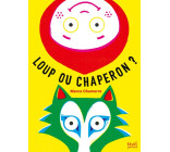 Loup ou chaperon ?