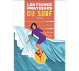 Les fiches pratiques du surf - Se préparer - Se lancer - Progresser - Surf trips