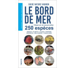 Guide nature Vagnon - Le bord de mer - Observer et reconnaître 250 espèces