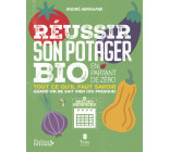 Réussir son potager bio en partant de zéro - Tout ce qu'il faut savoir quand on ne sais rien (ou pre