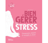 Bien gérer son stress