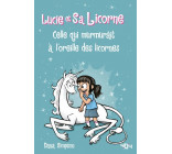 Lucie et sa licorne - Celle qui murmurait à l'oreille des licornes