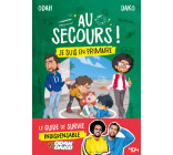 Au secours ! Je suis en primaire - Le guide de survie indispensable by Odah et Dako