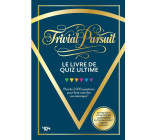 Trivial Pursuit - Le livre de quiz ultime