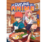 La cuisine des anime - Mangez comme vos héros