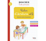 Cahier d'écriture 2 - Écrire les mots et les phrases