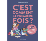 C'est comment la première fois ? (Et 80 questions sur l'adolescence)