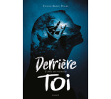 Derrière toi, Tome 02