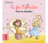 La Fée Fifolette, vive la mariée !