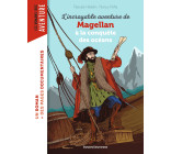 L'incroyable aventure de Magellan, à la conquête des océans