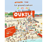 Le grand cahier d'activités de la famille Oukilé