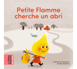 Petite Flamme cherche un abri