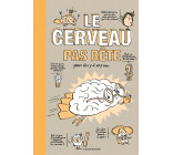 Le cerveau pas bête