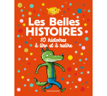 Les Belles Histoires 10 histoires à lire et à relire