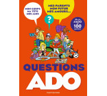 Questions ado. Ma vie d'ado en 100 questions