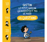 Gaston, le petit garcon qui n'arrêtait pas de poser des questions