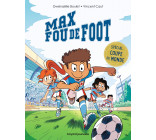 Max fou de foot - 3 histoires spéciales Coupe du monde