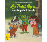 Le Petit Ogre veut la paix à l'école