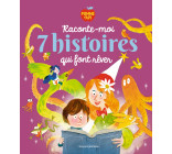 Raconte-moi 7 histoires qui font rêver