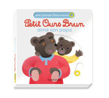 Petit Ours Brun aime son papa