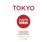 Tokyo - Le guide idéal (2e édition)