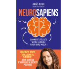 Neurosapiens - Comment utiliser votre cerveau pour vivre mieux !