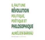 Il faut une révolution politique, poétique et philosophique